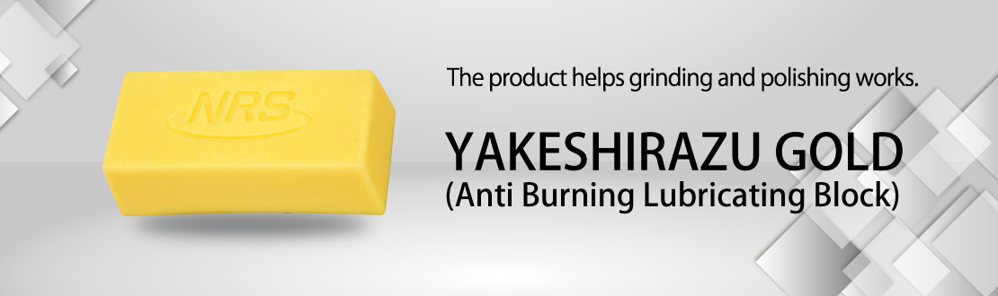 YAKESHIRAZU GOLD (Anti Burning Lubricating Block)